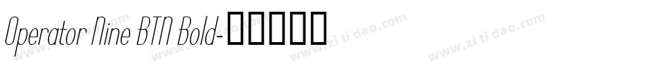 Operator Nine BTN Bold字体转换